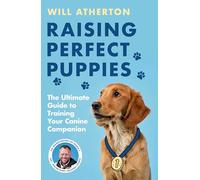 Raising Perfect Puppies: The New Dog Training Book from the Creator of the World's #1 Online Puppy Course