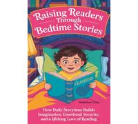 Raising Readers Through Bedtime Stories: How Daily Storytime Builds Imagination, Emotional Security, and a Lifelong Love of Reading