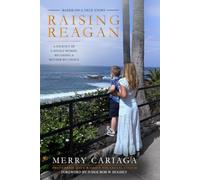 Raising Reagan: A Journey of a Single Woman Becoming a Mother by Choice: A Story of Healing, Hope, Faith, and Foster-to-Adopt