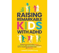 RAISING REMARKABLE KIDS WITH ADHD: Guiding Parents how to blend patience, understanding, and strategic planning. Success is built on recognizing each child’s unique strengths and challenges.