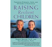 Raising Resilient Children: Fostering Strength, Hope, and Optimism in Your Child (FAMILY & RELATIONSHIPS)