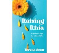 Raising Rhia: A Mother's Fight for a Joyful Life