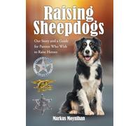 Raising Sheepdogs: Our Story and a Guide for Parents Who Wish to Raise Heroes