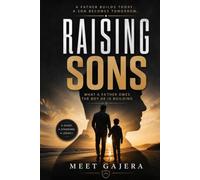 Raising Sons: What a Father Owes the Boy He Is Building