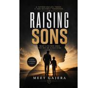 Raising Sons: What a Father Owes the Boy He Is Building