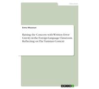 Raising the Concern with Written Error Gravity in the Foreign Language Classroom. Reflecting on The Tunisian Context