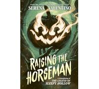 Raising the Horseman: A reimagining of Disney The Legend of Sleepy Hollow