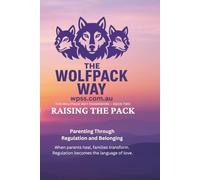 Raising the Pack: Parenting Through Regulation and Belonging