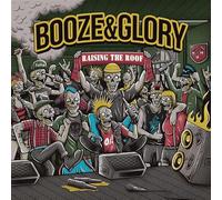 Booze & Glory - Raising The Roof [Vinilo]