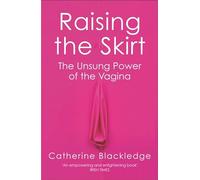 Raising the Skirt: The Unsung Power of the Vagina