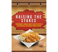 Raising the Stakes: Todd Graves, Raising Cane's, and the Rise of a Billion-Dollar Chicken Finger Empire