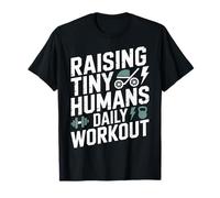 Raising Tiny Humans Daily Workout Babysitter Parenting - Camiseta