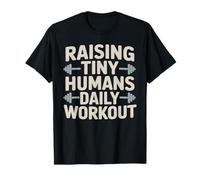 Raising Tiny Humans Daily Workout Babysitter Parenting - Camiseta