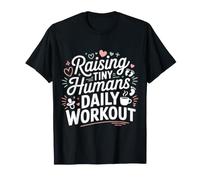 Raising Tiny Humans Daily Workout Babysitter Parenting - Camiseta