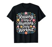 Raising Tiny Humans Daily Workout Babysitter Parenting |- Camiseta