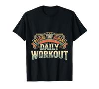 Raising Tiny Humans Daily Workout |- Camiseta