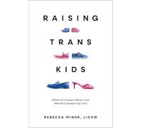 Raising TRANS Kids: What to Expect When You Weren't Expecting This