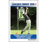 Raising Your Golf G.P.A.Fundamentals for a Sound Golf Swing