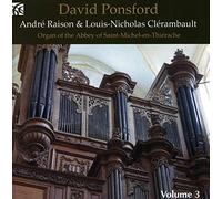 Raison, Clérambault : Musique française pour orgue, vol. 3. Ponsford.