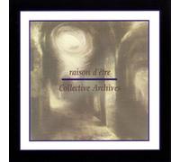 Raison d'Etre - Collective Archives