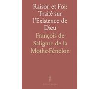 Raison et Foi: Traité sur l'Existence de Dieu: Comment le doute cartésien mène à une certitude rationnelle et à une foi convaincue