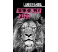 Raisonnablement sexiste: Remettre les hommes et les femmes à leur place