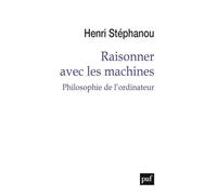 Raisonner avec les machines: Philosophie de l'ordinateur