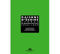Raisons d'écrire: Livres d'architectes (1945-1999)