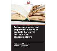 Raisons et causes qui empêchent l'achat de produits bancaires destinés aux consommateurs