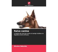 Raiva canina: A história de uma luta contra um perigo insidioso na República Centro-Africana