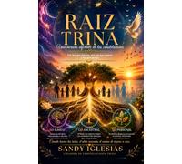 Raíz Trina - Una Mirada Diferente de las Constelaciones: Por los que fueron, por los que somos y los que serán.
