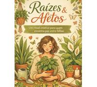 Raízes & Afeto: Um ritual criativo para quem encontra paz entre folhas