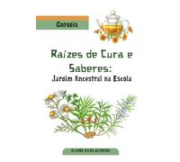 RAÍZES DE CURA E SABERES: JARDIM ANCESTRAL NA ESCOLA