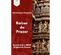 Raízes Do Prazer (ebook)