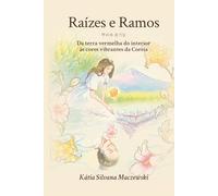 Raízes e Ramos: Da terra vermelha do interior às cores vibrantes da Coreia