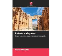 Raízes e riqueza: O valor económico do património cultural congolês