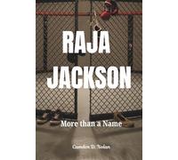 Raja Jackson - More Than a Name: The Untold Story of MMA’s Most Talked-About Son