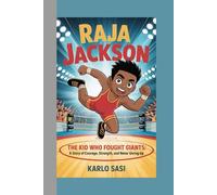 Raja Jackson: The Kid Who Fought Giants, a story of courage, strenght and never giving up