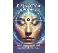 Raja Yoga: La Ciencia del Autoconocimiento