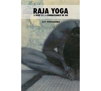 Raja Yoga : La Voie Vers la Connaissance de Soi
