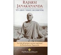 Rajarsi janakananda, un gran yogui occidental: La vida del primer sucesos espiritual de Paramahansa Yogananda (SIN COLECCION)