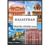 Rajasthan Travel Guide 2026: Uncover majestic forts, golden sands, and secrets tucked away in Rajasthan’s timeless landscapes