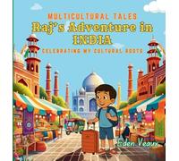 Raj's Adventure in India: Celebrating My Cultural Roots (Multicultural Tales)