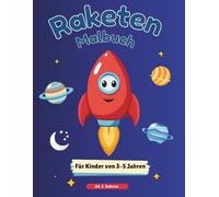 Raketen Malbuch für Kinder ab 3 Jahren: Große Motive mit Raketen, Planeten und Weltraum zum Ausmalen | Einfaches Ausmalbuch für Kinder ab 3 Jahren