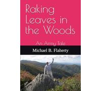 Raking Leaves in the Woods: An Army Tale