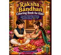 Raksha Bandhan Coloring Book for Kids!: 70 Beautiful Coloring Pages Celebrating Indian Culture, Rakhi Traditions, Family, Festivals & Creativity | Ages 7-10! (Indian Festival Fun Coloring Series)