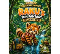 Raku’s Fun Fantasy Coloring Book: A Fantasy Coloring Adventure for Kids Ages 6-10 (The Legend of Kōdamari Shinishi)