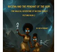 Ra'Lena And The Pendant Of The Hopi: (The Magical Adventures of Ra'Lena Series) Book 2 (The Magical Adventures of Ra'Lena (Picture Book Chronicles))