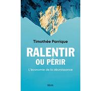 Ralentir ou périr: L'économie de la décroissance