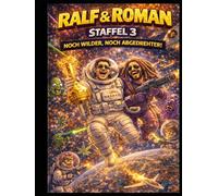 Ralf & Roman: Durch die Zeit: Noch wilder, noch abgedrehter!